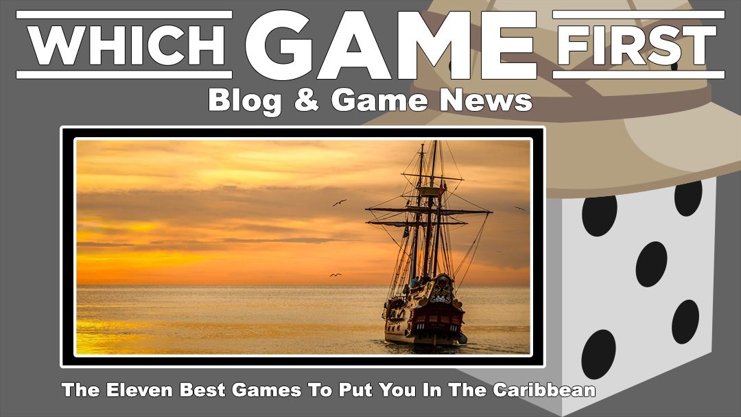 The Eleven Best Games To Put You In The Caribbean
