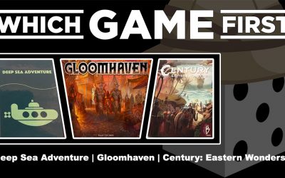 Deep Sea Adventure | Gloomhaven | Century: Eastern Wonders